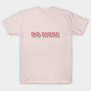 Do More T-Shirt